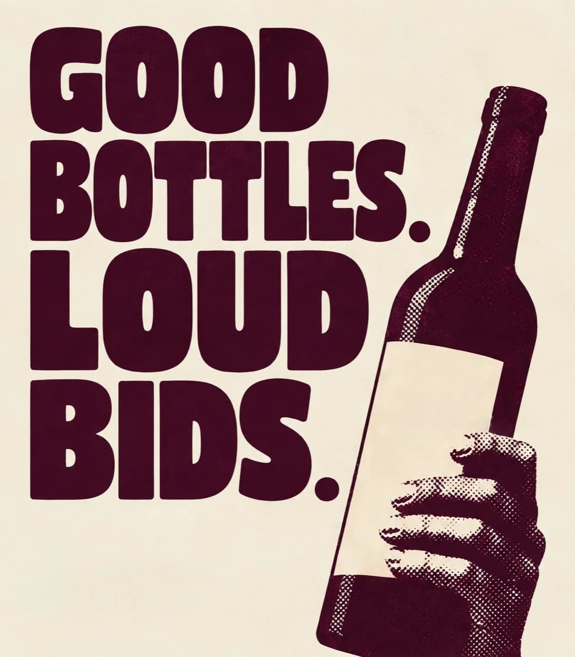 Good bottles. Loud bids. A hand holds a wine bottle.
